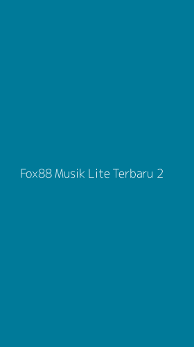 Tampilan Antarmuka Aplikasi Fox88 Musik Lite Terbaru - 2