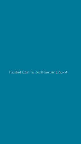 Tampilan Antarmuka Aplikasi Foxibet Com Tutorial Server Linux - 4