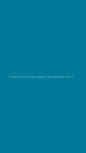 Tampilan Antarmuka Aplikasi Foxibet Daftar Panduan Deposit Dan Withdraw Kilat - 2