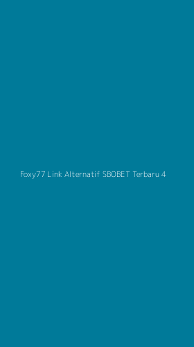 Tampilan Antarmuka Aplikasi Foxy77 Link Alternatif Sbobet Terbaru - 4