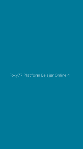 Tampilan Antarmuka Aplikasi Foxy77 Platform Belajar Online - 4