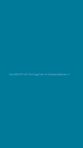 Tampilan Antarmuka Aplikasi Foya 88 Rtp Slot Tertinggi Hari Ini Gampang Maxwin - 2
