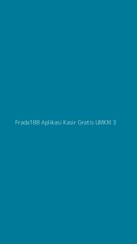 Tampilan Antarmuka Aplikasi Frada188 Aplikasi Kasir Gratis Umkm - 3