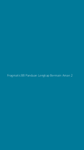 Tampilan Antarmuka Aplikasi Fragmatic88 Panduan Lengkap Bermain Aman - 2