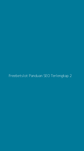Tampilan Antarmuka Aplikasi Freebetslot Panduan Seo Terlengkap - 2