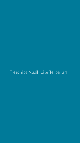 Tampilan Antarmuka Aplikasi Freechips Musik Lite Terbaru - 1