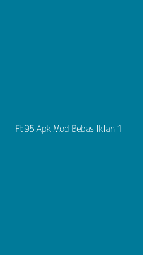 Tampilan Antarmuka Aplikasi Ft95 Apk Mod Bebas Iklan - 1