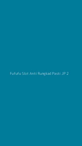 Tampilan Antarmuka Aplikasi Fufufu Slot Anti Rungkad Pasti Jp - 2