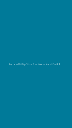 Tampilan Antarmuka Aplikasi Fujiwin88 Rtp Situs Slot Modal Awal Kecil - 1