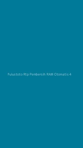 Tampilan Antarmuka Aplikasi Fulustoto Rtp Pembersih Ram Otomatis - 4