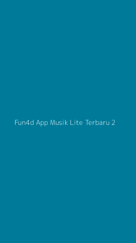 Tampilan Antarmuka Aplikasi Fun4d App Musik Lite Terbaru - 2