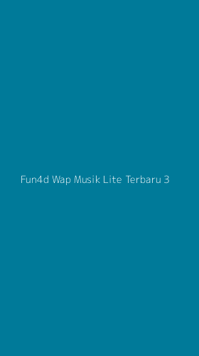 Tampilan Antarmuka Aplikasi Fun4d Wap Musik Lite Terbaru - 3