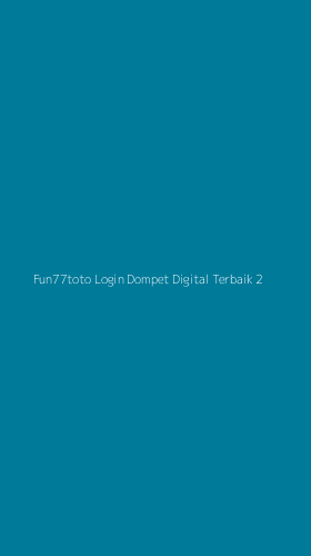 Tampilan Antarmuka Aplikasi Fun77toto Login Dompet Digital Terbaik - 2