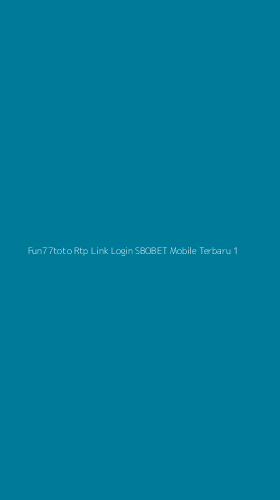 Tampilan Antarmuka Aplikasi Fun77toto Rtp Link Login Sbobet Mobile Terbaru - 1