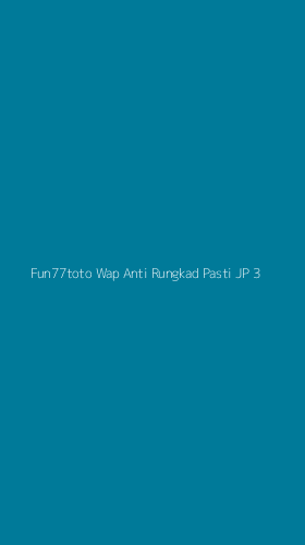 Tampilan Antarmuka Aplikasi Fun77toto Wap Anti Rungkad Pasti Jp - 3