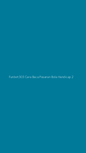 Tampilan Antarmuka Aplikasi Funbet303 Cara Baca Pasaran Bola Handicap - 2