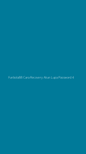 Tampilan Antarmuka Aplikasi Funbola88 Cara Recovery Akun Lupa Password - 4