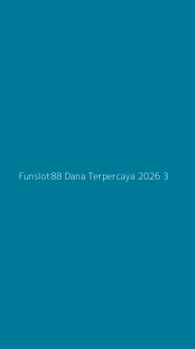 Tampilan Antarmuka Aplikasi Funslot88 Dana Terpercaya 2026 - 3