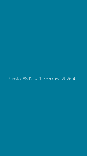 Tampilan Antarmuka Aplikasi Funslot88 Dana Terpercaya 2026 - 4