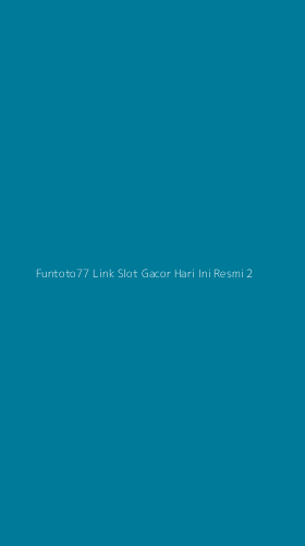 Tampilan Antarmuka Aplikasi Funtoto77 Link Slot Gacor Hari Ini Resmi - 2