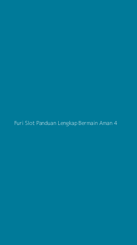 Tampilan Antarmuka Aplikasi Furi Slot Panduan Lengkap Bermain Aman - 4