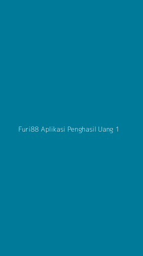 Tampilan Antarmuka Aplikasi Furi88 Aplikasi Penghasil Uang - 1