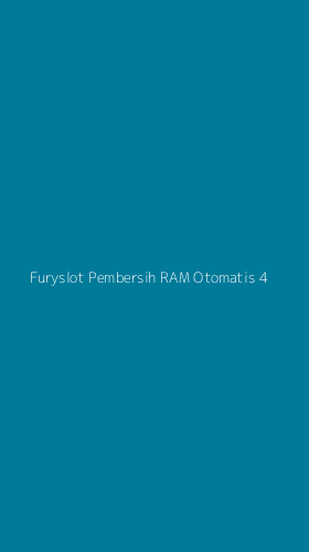 Tampilan Antarmuka Aplikasi Furyslot Pembersih Ram Otomatis - 4