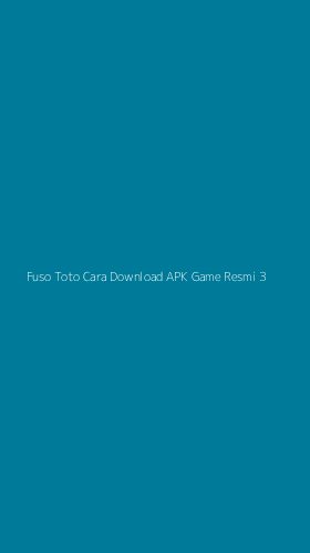 Tampilan Antarmuka Aplikasi Fuso Toto Cara Download Apk Game Resmi - 3