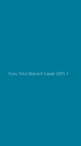 Tampilan Antarmuka Aplikasi Fuso Toto Deposit Cepat Qris - 1