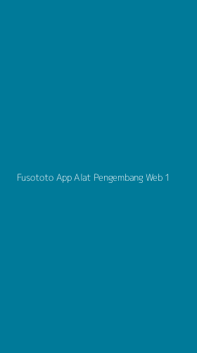Tampilan Antarmuka Aplikasi Fusototo App Alat Pengembang Web - 1