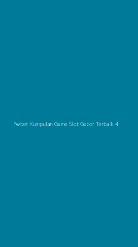 Tampilan Antarmuka Aplikasi Fwbet Kumpulan Game Slot Gacor Terbaik - 4