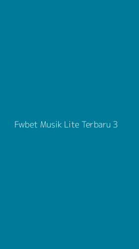 Tampilan Antarmuka Aplikasi Fwbet Musik Lite Terbaru - 3