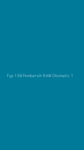 Tampilan Antarmuka Aplikasi Fyp 138 Pembersih Ram Otomatis - 1