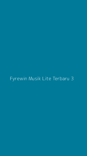 Tampilan Antarmuka Aplikasi Fyrewin Musik Lite Terbaru - 3