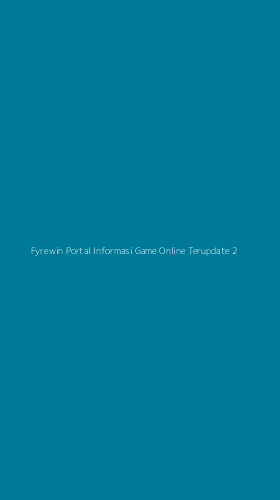 Tampilan Antarmuka Aplikasi Fyrewin Portal Informasi Game Online Terupdate - 2