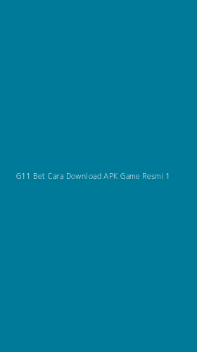 Tampilan Antarmuka Aplikasi G11 Bet Cara Download Apk Game Resmi - 1
