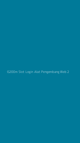 Tampilan Antarmuka Aplikasi G200m Slot Login Alat Pengembang Web - 2