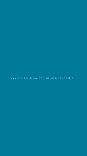 Tampilan Antarmuka Aplikasi G668 Daftar Akun Pro Slot Internasional - 3