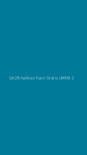 Tampilan Antarmuka Aplikasi Ga28 Aplikasi Kasir Gratis Umkm - 2