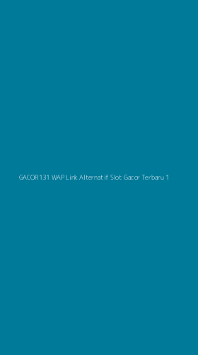 Tampilan Antarmuka Aplikasi Gacor131 Wap Link Alternatif Slot Gacor Terbaru - 1