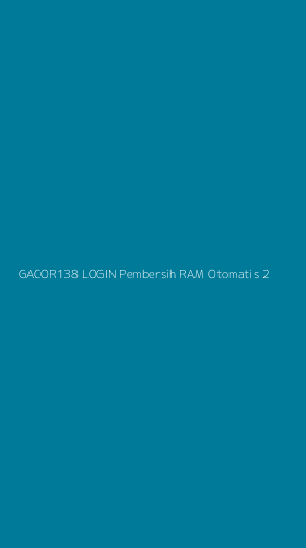 Tampilan Antarmuka Aplikasi Gacor138 Login Pembersih Ram Otomatis - 2