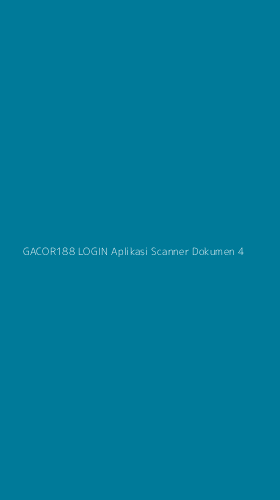 Tampilan Antarmuka Aplikasi Gacor188 Login Aplikasi Scanner Dokumen - 4