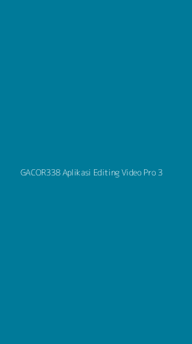 Tampilan Antarmuka Aplikasi Gacor338 Aplikasi Editing Video Pro - 3