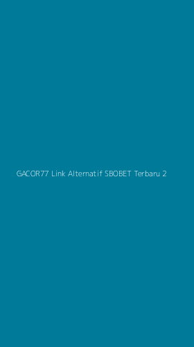 Tampilan Antarmuka Aplikasi Gacor77 Link Alternatif Sbobet Terbaru - 2