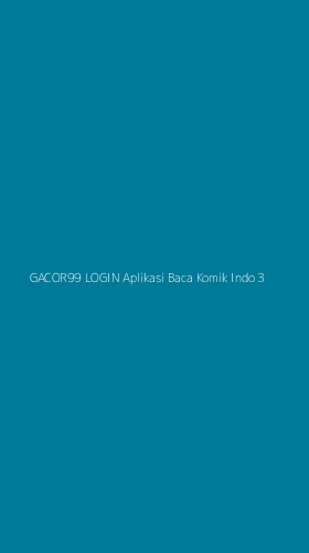 Tampilan Antarmuka Aplikasi Gacor99 Login Aplikasi Baca Komik Indo - 3