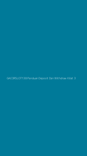 Tampilan Antarmuka Aplikasi Gacorslot138 Panduan Deposit Dan Withdraw Kilat - 3