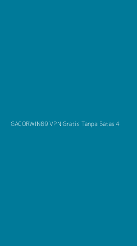 Tampilan Antarmuka Aplikasi Gacorwin89 Vpn Gratis Tanpa Batas - 4
