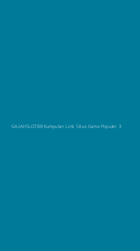 Tampilan Antarmuka Aplikasi Gajahslot88 Kumpulan Link Situs Game Populer - 3