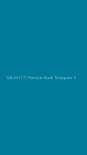 Tampilan Antarmuka Aplikasi Galaxy777 Pemutar Musik Terpopuler - 3