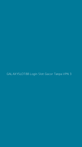 Tampilan Antarmuka Aplikasi Galaxyslot88 Login Slot Gacor Tanpa Vpn - 3